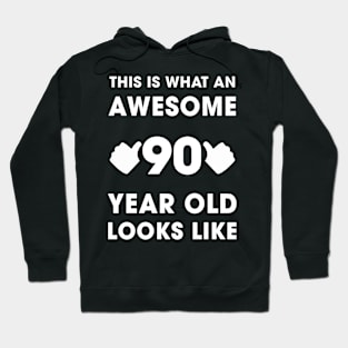 This Is What An Awesome 90 Years Old Looks Like Hoodie